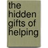 The Hidden Gifts Of Helping