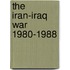 The Iran-Iraq War 1980-1988