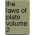 The Laws Of Plato  Volume 2