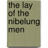 The Lay Of The Nibelung Men