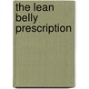 The Lean Belly Prescription by Travis Stork