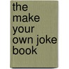 The Make Your Own Joke Book door Sharon Holt