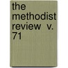 The Methodist Review  V. 71 door Unknown Author