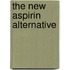 The New Aspirin Alternative
