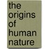 The Origins Of Human Nature