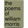 The Poems Of William Morris by Virgil William Morris