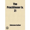 The Practitioner (Volume 2) by Unknown Author