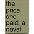 The Price She Paid; A Novel