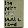 The Price She Paid; A Novel door Frank Lee Benedict