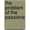 The Problem of the Passions door Peggy Sanday
