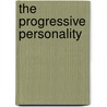The Progressive Personality door James W. Patterson