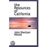 The Resources Of California by John Shertzer Hittell