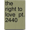 The Right To Love  Pt. 2440 door Max Simon Nordau