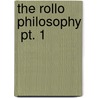The Rollo Philosophy  Pt. 1 door Jacob Abbott