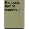 The Scots Law of Succession by Hilary Hiram