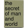 The Secret of Man and World door Koutha Mohanram Sastry