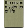 The Seven Mysteries of Life by Guy Murchie