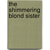 The Shimmering Blond Sister by David Handler