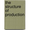 The Structure Of Production door Mark Skousen