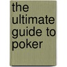 The Ultimate Guide To Poker door Alun Bowden
