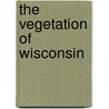 The Vegetation of Wisconsin by John T. Curtis