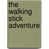 The Walking Stick Adventure by Janice Hord