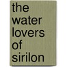 The Water Lovers of Sirilon by L.E. Bryce