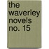 The Waverley Novels  No. 15