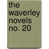 The Waverley Novels  No. 20