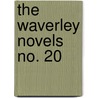 The Waverley Novels  No. 20 by Walter Scott