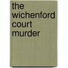The Wichenford Court Murder door Julius Falconer