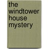 The Windtower House Mystery door Renate de Kleine