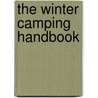 The Winter Camping Handbook door Stephen Gorman