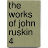 The Works Of John Ruskin  4 door Lld John Ruskin