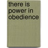 There Is Power in Obedience door Vanessa Moore