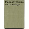 Thermodynamics And Rheology by J. Verhas