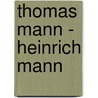 Thomas Mann - Heinrich Mann door Helmut Koopmann