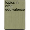 Topics In Orbit Equivalence by Benjamin D. Miller