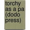 Torchy as a Pa (Dodo Press) by Sewell Ford