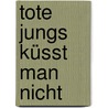 Tote Jungs küsst man nicht by Molly Harper