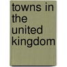 Towns in the United Kingdom by Not Available