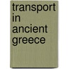 Transport in Ancient Greece by Not Available