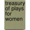 Treasury of Plays for Women door Frank Shay