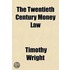 Twentieth Century Money Law