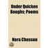 Under Quicken Boughs; Poems