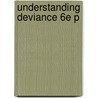 Understanding Deviance 6e P door Paul Rock