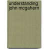 Understanding John Mcgahern door David Malcolm