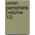 Union Pamphlets (Volume 12)