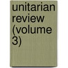 Unitarian Review (Volume 3) door General Books