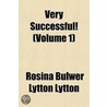Very Successful! (Volume 1) door Rosina Bulwer Lytton Lytton
